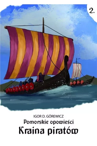 Kraina piratów. Pomorskie opowieści. Tom 2