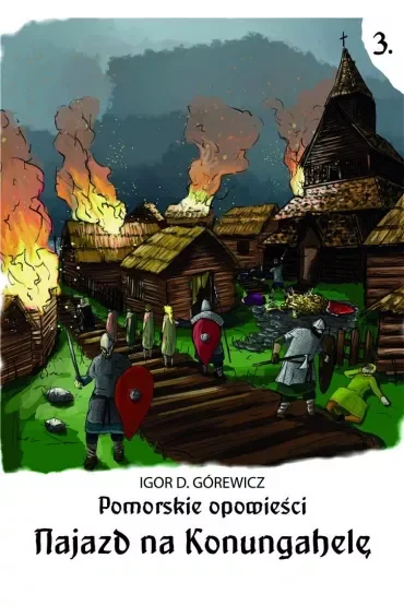Pomorskie opowiesci 3. Najazd na Konungahelę
