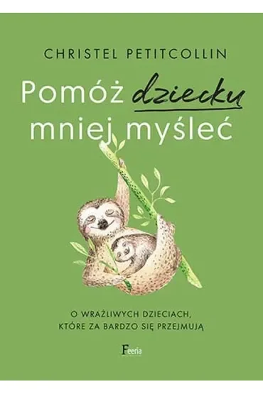 Pomóż dziecku mniej myśleć