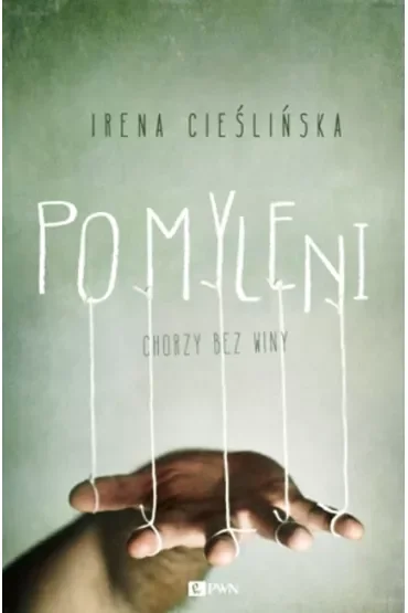Pomyleni. Chorzy bez winy