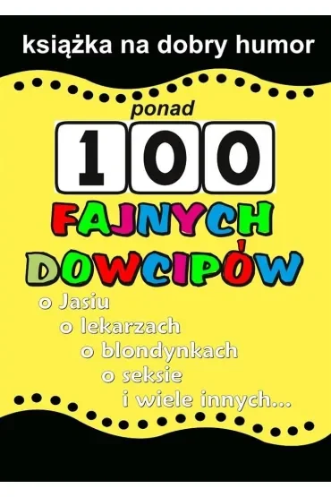 Ponad 100 fajnych dowcipów