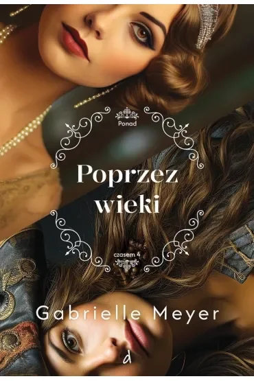 Poprzez wieki. Cykl Ponad Czasem. Tom 4