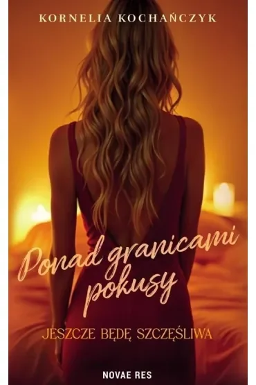 Ponad granicami pokusy. Jeszcze będę szczęśliwa