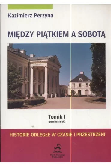 Poniedziałek. Między piątkiem a sobotą. Tomik 1