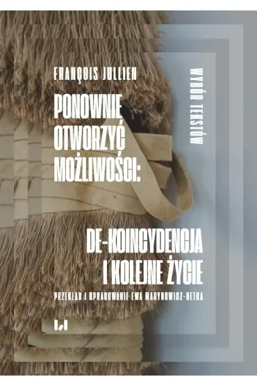 Ponownie otworzyć możliwości: de-koincydencja i kolejne życie
