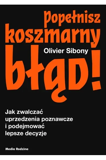 Popełnisz koszmarny błąd!