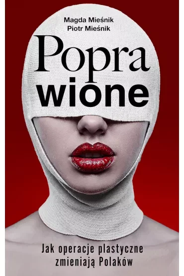 Poprawione. Jak operacje plastyczne zmieniają Polaków
