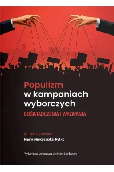 Populizm w kampaniach wyborczych. Doświadczenia i wyzwania