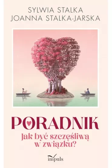 Poradnik Jak być szczęśliwą w związku?