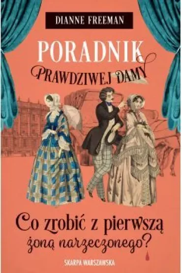 Poradnik prawdziwej damy. Co zrobić z pierwszą żoną narzeczonego?