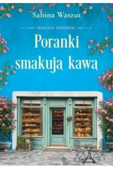 Poranki smakują kawą. Rodzina Consonni, t. 2