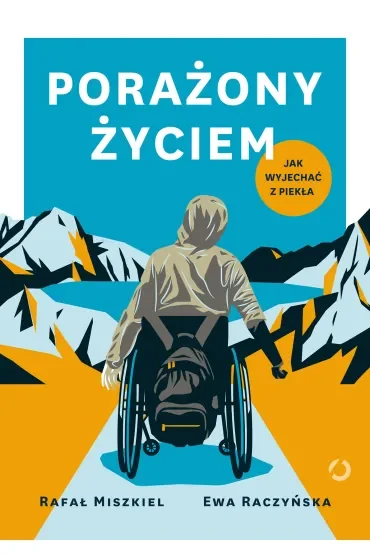 Porażony życiem. Jak wyjechać z piekła