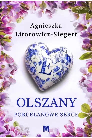 Porcelanowe serce. Olszany. Tom 3