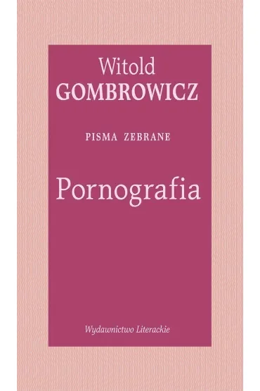 Pornografia. Pisma zebrane