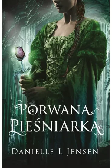 Porwana pieśniarka. Trylogia klątwy. Tom 1