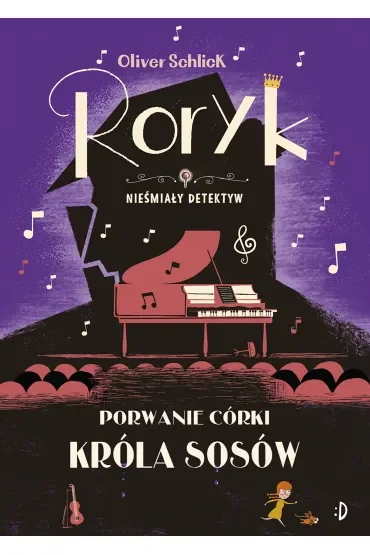 Porwanie córki Króla Sosów. Roryk. Nieśmiały detektyw. Tom 6