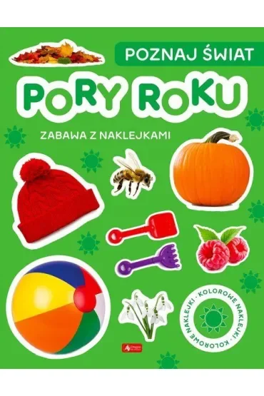Pory roku. Poznaj świat. Zabawa z naklejkami