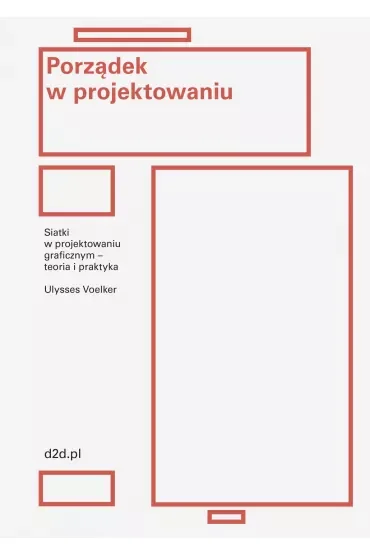 Porządek w projektowaniu. Siatki w projektowaniu graficznym – teoria i praktyka