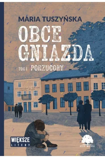 Porzucony. Obce gniazda. Tom 1 (Duże Litery)