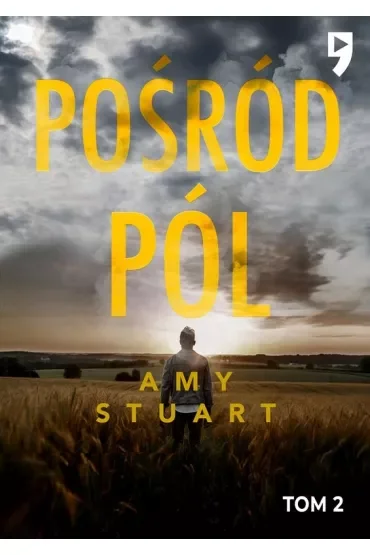 Pośród pól. Nieuchwytna. Tom 2