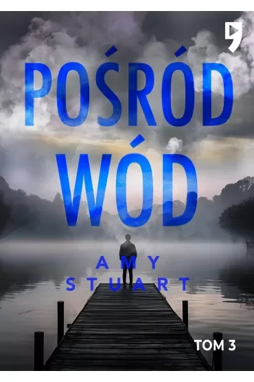 Pośród wód. Nieuchwytna. Tom 3