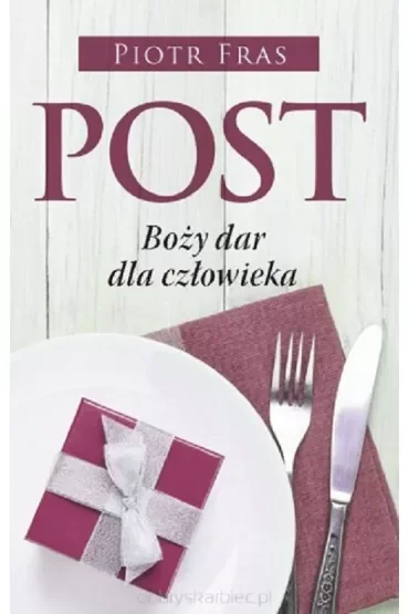 Post. Boży dar dla człowieka