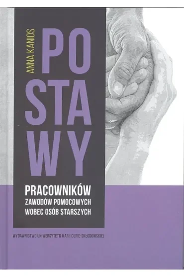 Postawy pracowników zawodów pomocowych wobec osób starszych