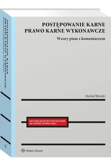 Postępowanie karne i prawo karne wykonawcze. Wzory pism procesowych z komentarzem