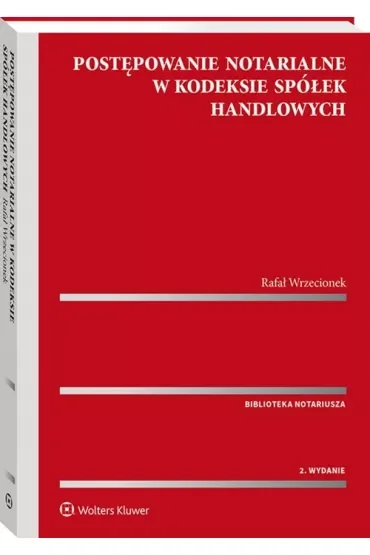 Postępowanie notarialne w Kodeksie spółek handlowych