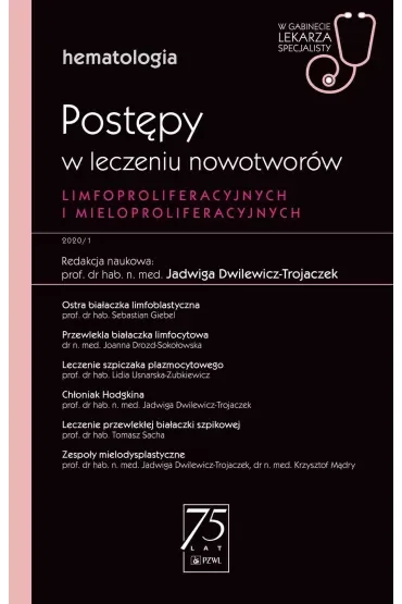 Postępy w leczeniu nowotworów limfoproliferacyjnych i mieloproliferacyjnych. Hematologia. W gabinecie lekarza specjalisty
