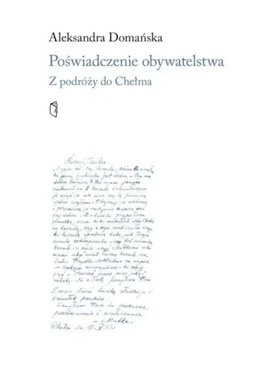 Poświadczenie obywatelskie. Z podroży do Chełma