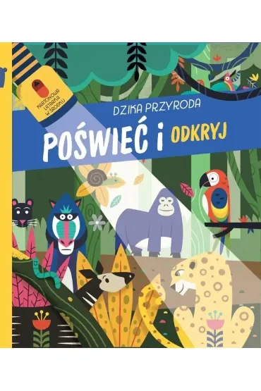Dzika przyroda. Poświeć i odkryj