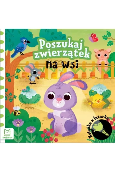 Poszukaj zwierzątek na wsi. Książka z latarką