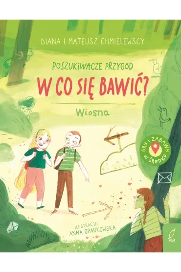 Poszukiwacze przygód. W co się bawić? Wiosna