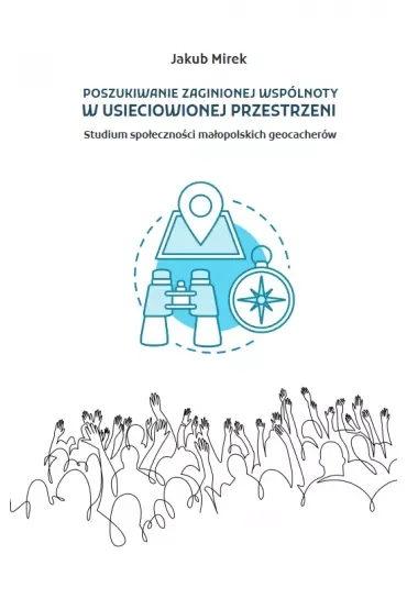 Poszukiwanie zaginionej wspólnoty w usieciowionej przestrzeni