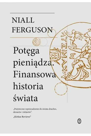 Potęga pieniądza. Finansowa historia świata