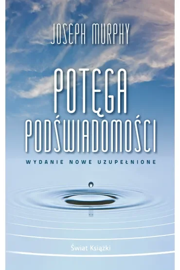 Potęga podświadomości (wydanie nowe uzupełnione) (wydanie pocketowe)