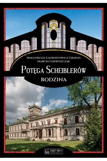 Potęga Scheiblerów. Rodzina