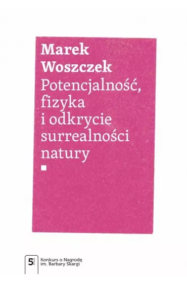 Potencjalność, fizyka i odkrycie surrealności natury