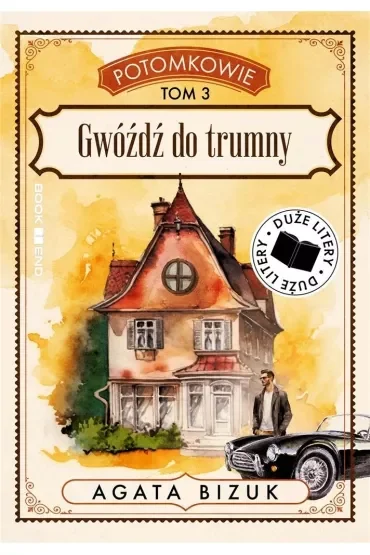 Gwóźdź do trumny. Potomkowie. Tom 3. Duże Litery