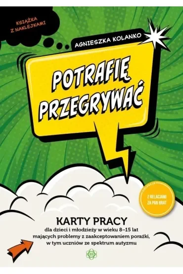 Potrafię przegrywać karty pracy dla dzieci i młodzieży w wieku 8-15 lat mających problemy z zaakceptowaniem porażki w tym uczniów ze spektrum autyzmu