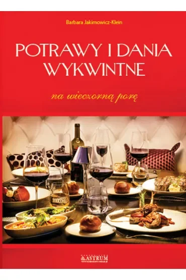 Potrawy i dania wykwintne na wieczorną porę