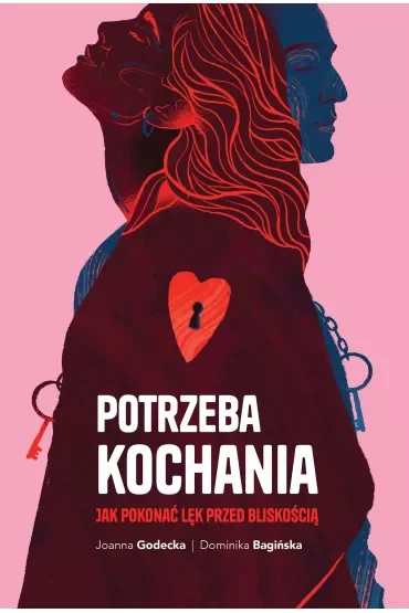 Potrzeba kochania. Jak pokonać lęk przed bliskością