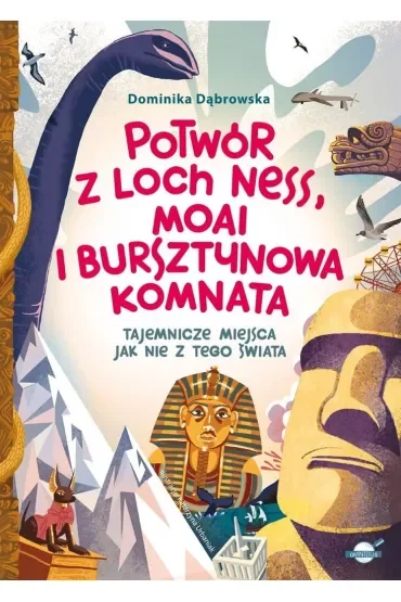 Potwór z Loch Ness, Moai i Bursztynowa Komnata — tajemnicze miejsca jak nie z tego świata