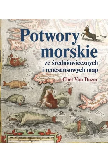 Potwory morskie ze średniowiecznych i renesansowych map