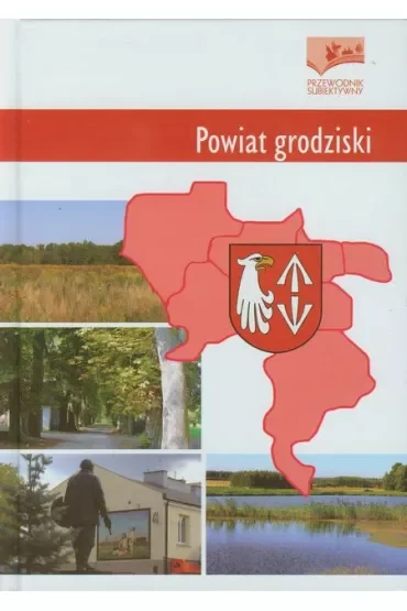 Powiat grodziski. Przewodnik subiektywny