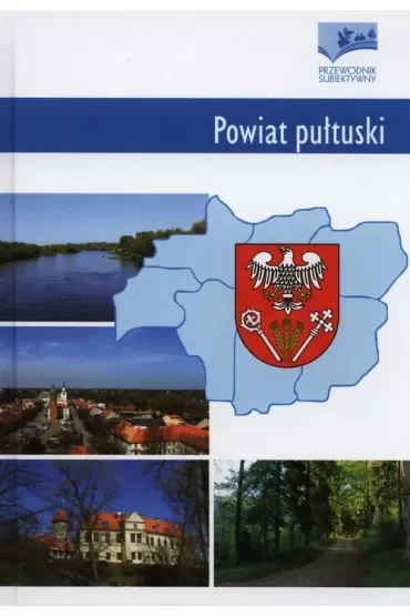 Powiat pułtuski. Przewodnik subiektywny