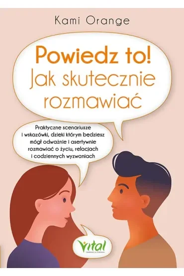 Powiedz to! Jak skutecznie rozmawiać