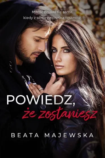 Powiedz, że zostaniesz. Zapomnij, że istniałem. Tom 3.5 (pocket)