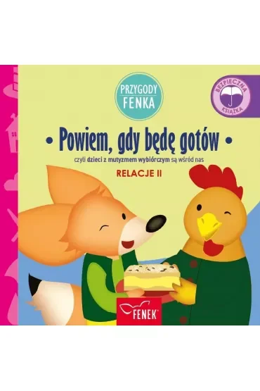 Powiem gdy będę gotów czyli dzieci z mutyzmem wybiórczym są wśród nas